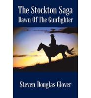 The Stockton Saga: Dawn of the Gunfighter