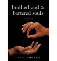 Brotherhood and Bartered Souls: A Novel a Novel