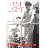 First Light: Memoir of A U.S. Naval Officer