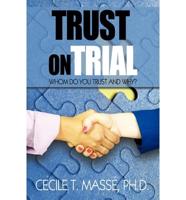 Trust on Trial: Who Do You Trust and Why?