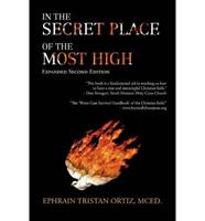 In the Secret Place of the Most High: Expanded Second Edition