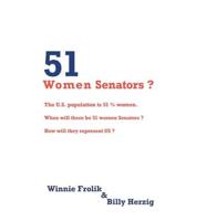 51  Women  Senators?: Will we ever have 51 women Senators?    When?    How will they represent us?