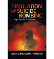 Simulation of Suicide Bombing: Using Computers to Save Lives