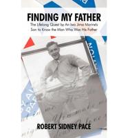 Finding My Father: The Lifelong Quest by an Iwo Jima Marine's Son to Know the Man Who Was His Father
