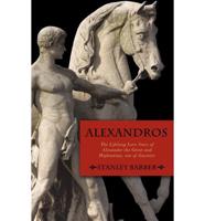 Alexandros: The Lifelong Love Story of Alexander the Great and Hephastian Amyntor