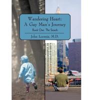 Wandering Heart: A Gay Man's Journey: Book One: The Search