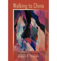 Walking to China: A Collection of Short Poems
