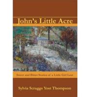 John's Little Acre: Sweet and Bitter Stories of a Little Girl Lost