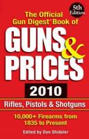 The Official Gun Digest Book of Guns & Prices 2010