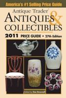 Antique Trader Antiques & Collectibles 2011 Price Guide