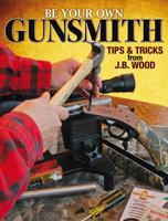 Be Your Own Gunsmith