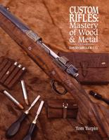 Custom Rifles, Mastery of Wood & Metal