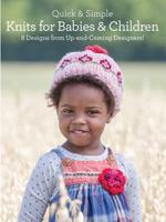 Quick and Simple Knits for Babies and Children