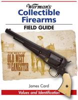Warman's Collectible Firearms Field Guide