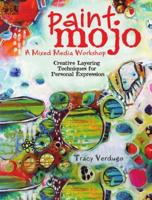 Paint Mojo - A Mixed-Media Workshop