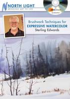 Brushwork Techniques for Expressive Watercolor With Sterling Edwards