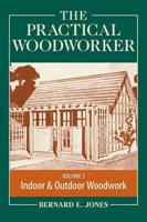 The Practical Woodworker Volume 2