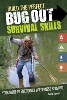 Build the Perfect Bug Out Survival Skills