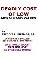 Deadly Cost of Low Morals and Values