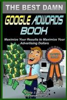 The Best Damn Google Adwords Book B&W Edition