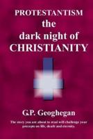 Protestantism - The Dark Night of Christianity