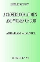 A Closer Look at Men and Women of God