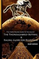 The Horse Racing Guide to the Galaxy - B&w Edition the Kentucky Derby - Preakness - Belmont