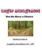 Anger Management- You Do Have a Choice