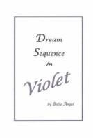 Dream Sequence in Violet
