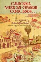 California Mexican-Spanish Cookbook 1914 Reprint