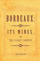 Bordeaux - It's Wines, And The Claret Country 1846 Reprint