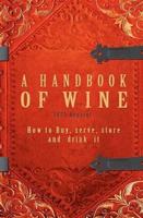 A Handbook Of Wine 1922 Reprint