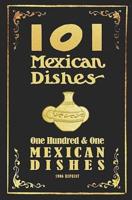 101 Mexican Dishes - 1906 Reprint