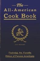 The All-American Cookbook - 1922 Reprint