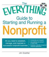 The Everything Guide to Starting and Running a Nonprofit