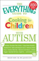 The Everything Guide to Cooking for Children With Autism