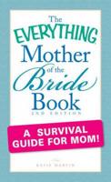 The Everything Mother of the Bride Book