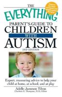The Everything Parents Guide to Children With Autism