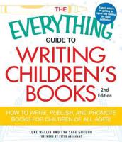 The Everything Guide to Writing Children's Books