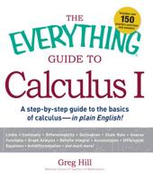 The Everything Guide to Calculus I