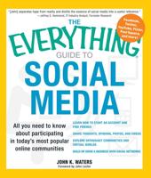 The Everything Guide to Social Media