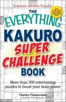 The Everything Kakuro Super Challenge Book