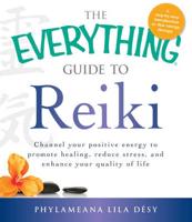 The Everything Guide to Reiki
