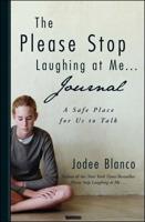 The Please Stop Laughing at Me . . . Journal