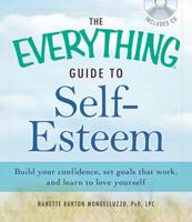 The Everything Guide to Self-Esteem
