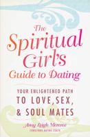 The Spiritual Girl's Guide to Dating