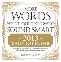 More Words You Should Know to Sound Smart 2013 Daily Calendar
