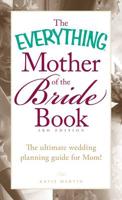 The Everything Mother of the Bride Book