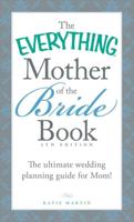 The Everything Mother of the Bride Book