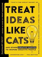 Treat Ideas Like Cats and Other Creative Quotes for Creative People